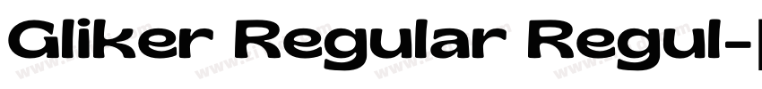 Gliker Regular Regul字体转换